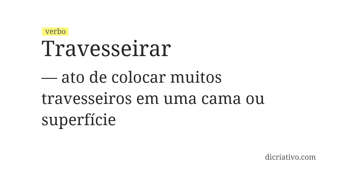 Significado de travesseirar