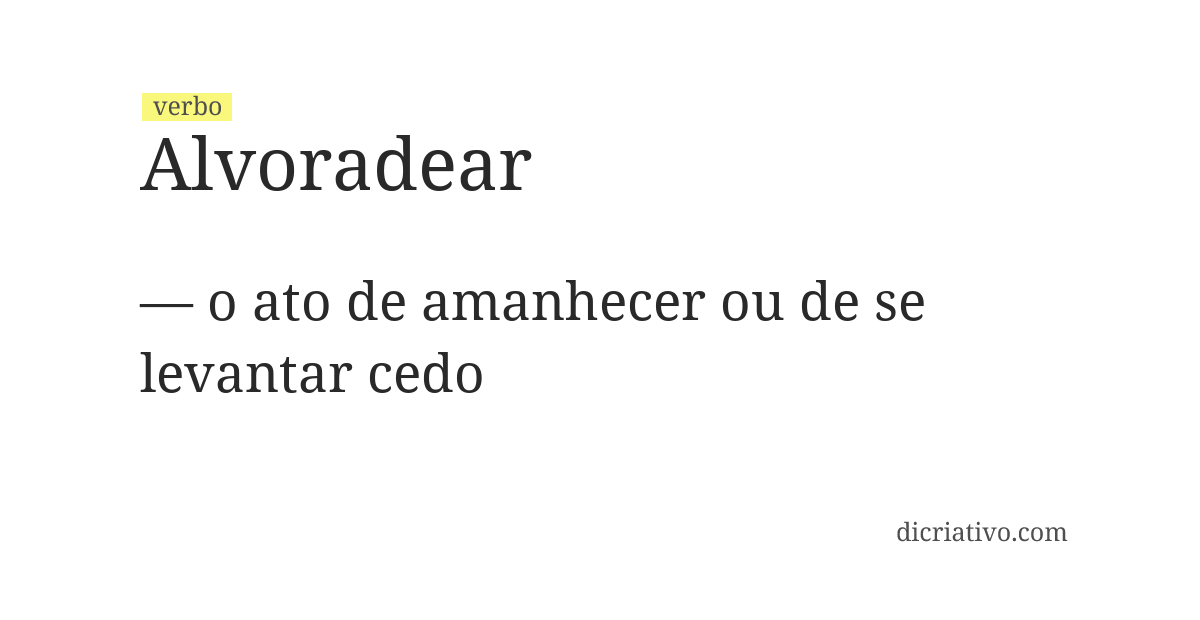 Significado de alvoradear