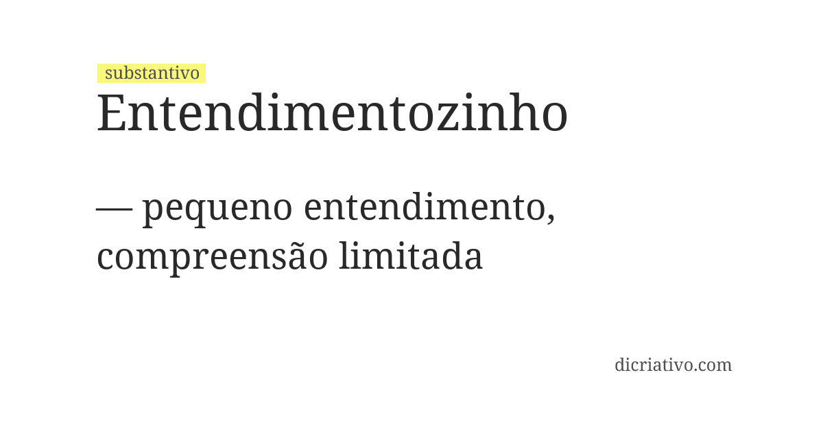 Significado de entendimentozinho