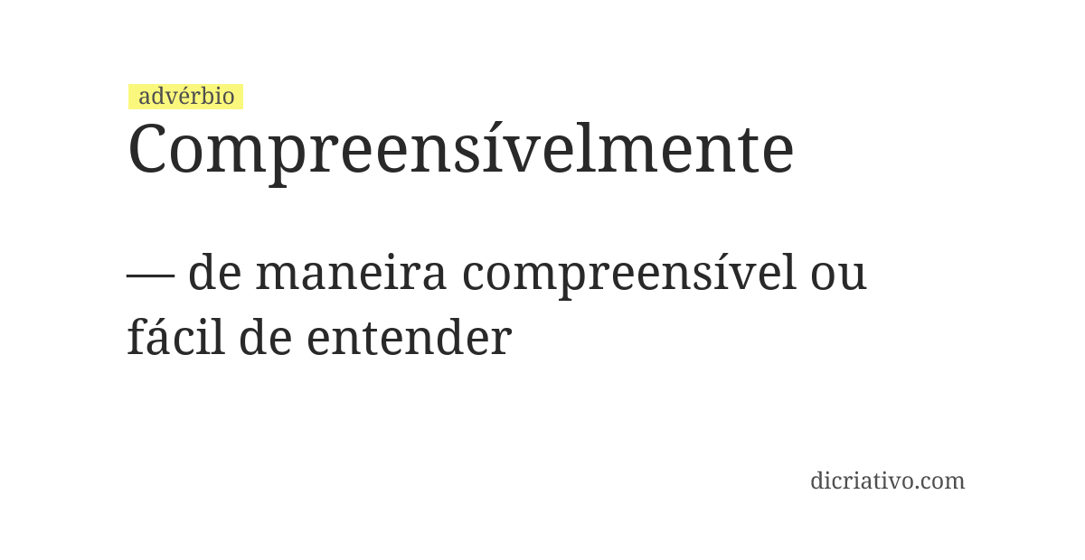 Significado de compreensívelmente