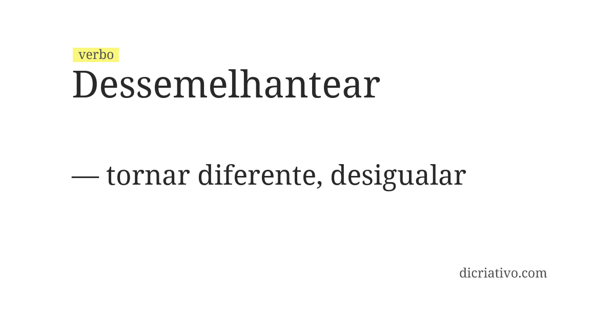 Significado de dessemelhantear