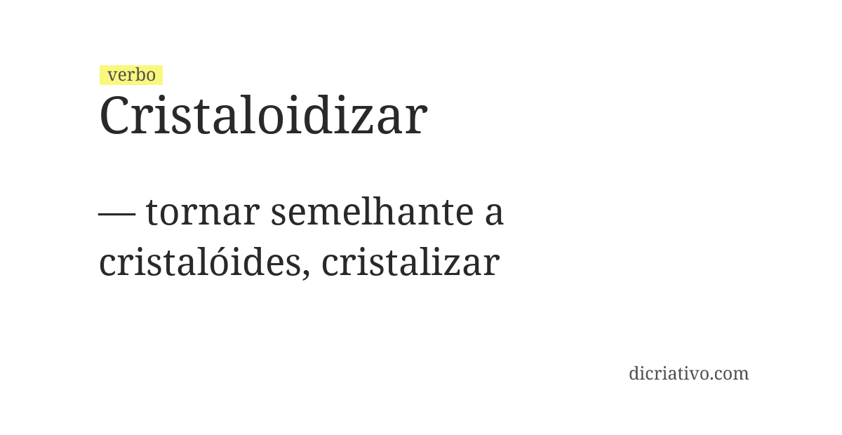 Significado de cristaloidizar