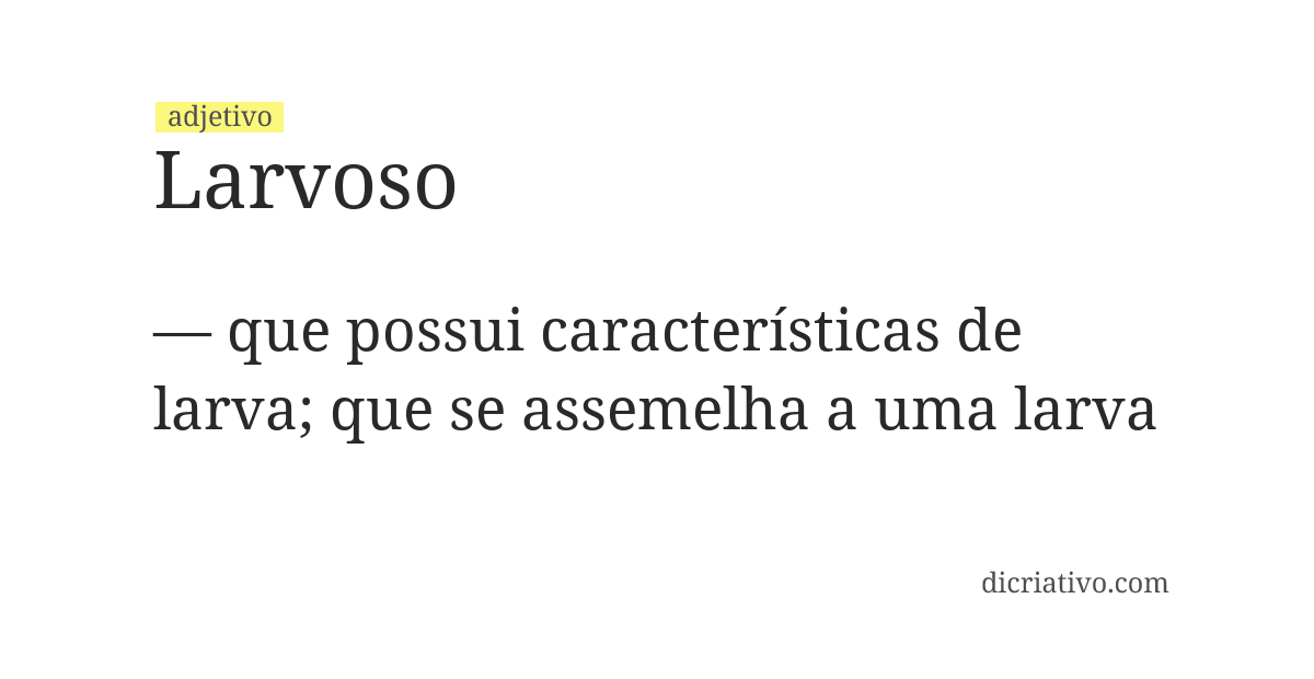 Significado de larvoso