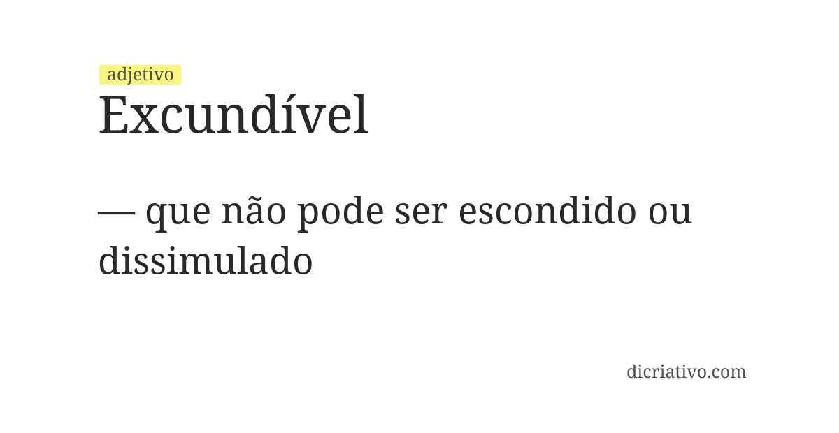 Significado de excundível