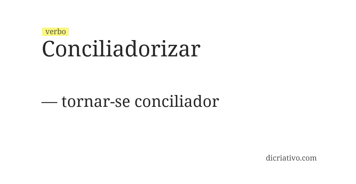 Significado de conciliadorizar