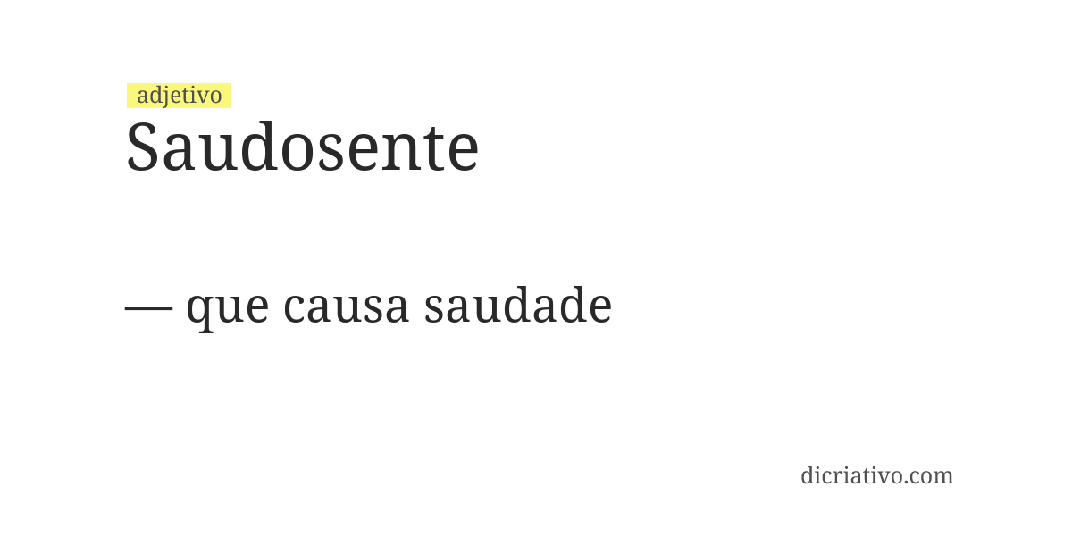 Significado de saudosente