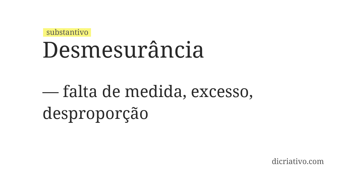Significado de desmesurância