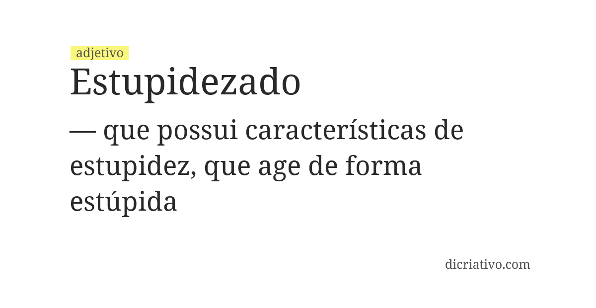 Significado de estupidezado