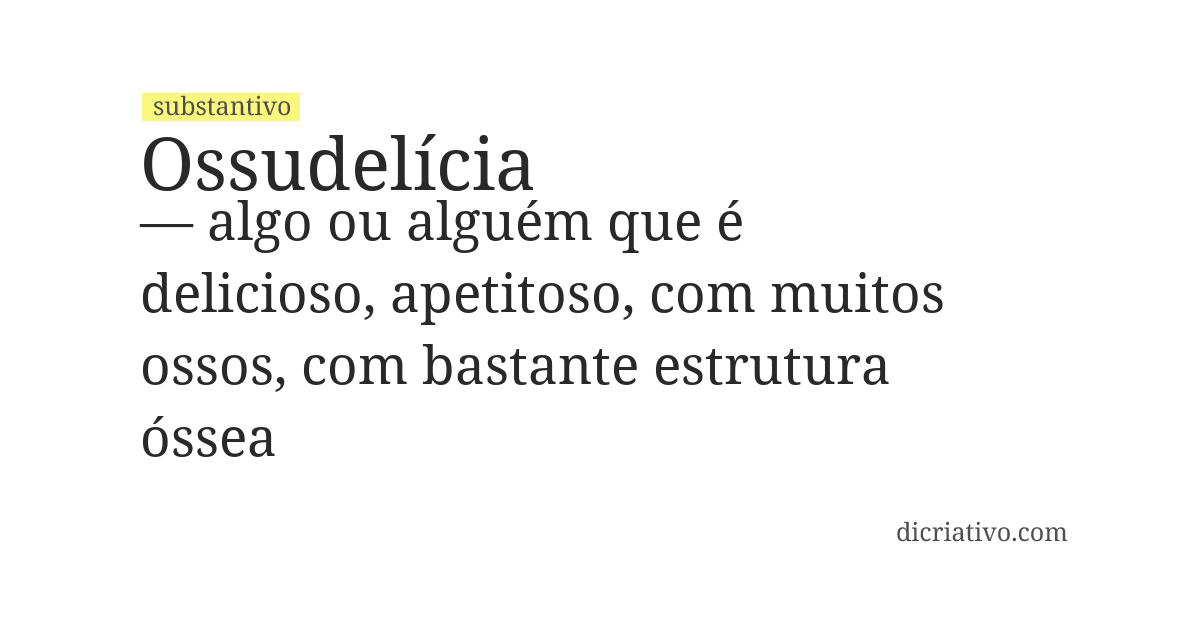 Significado de ossudelícia