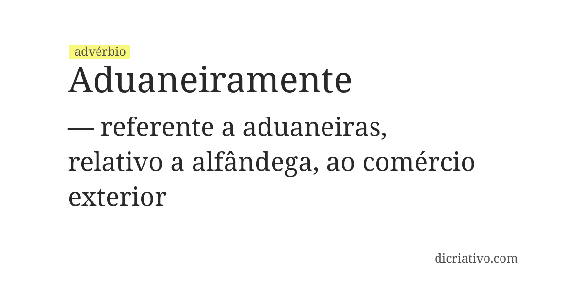 Significado de aduaneiramente