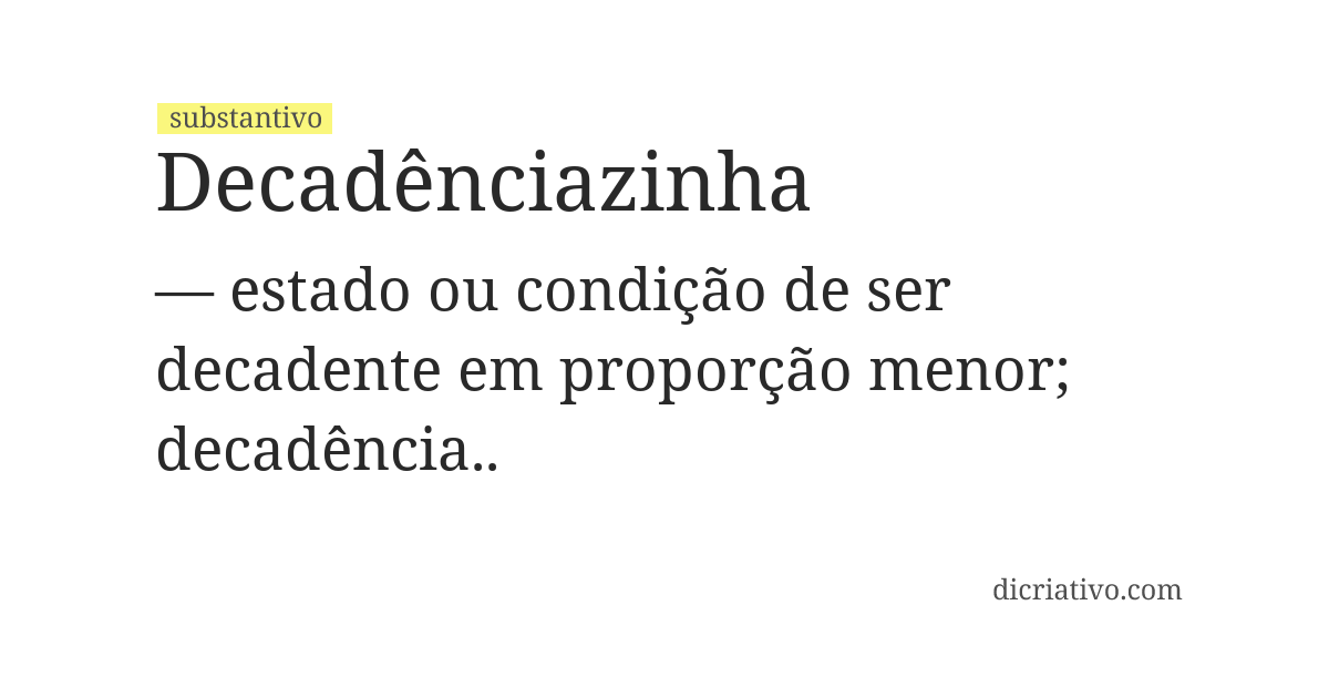 Significado de decadênciazinha