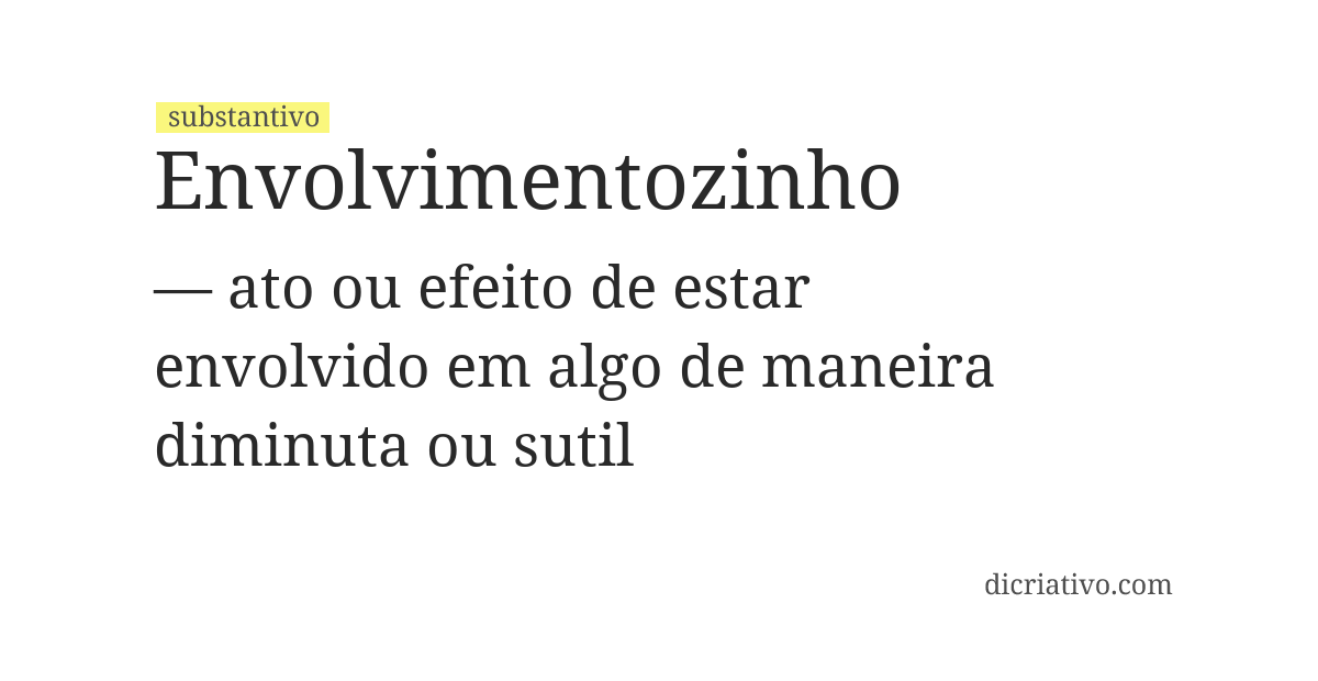 Significado de envolvimentozinho