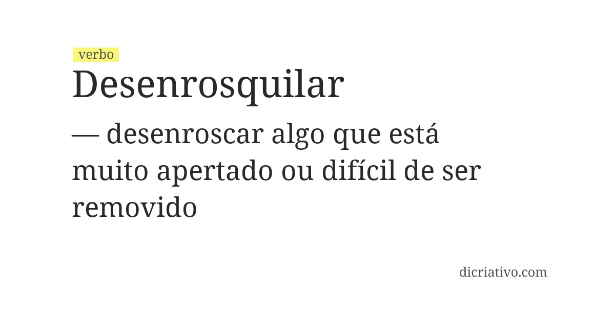 Significado de desenrosquilar