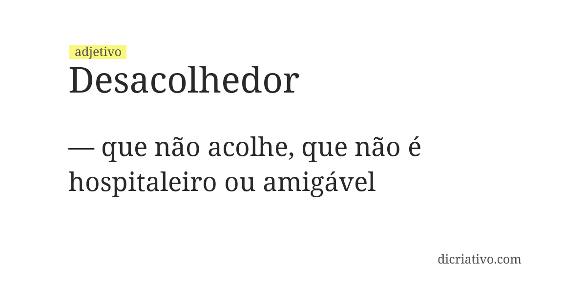Significado de desacolhedor