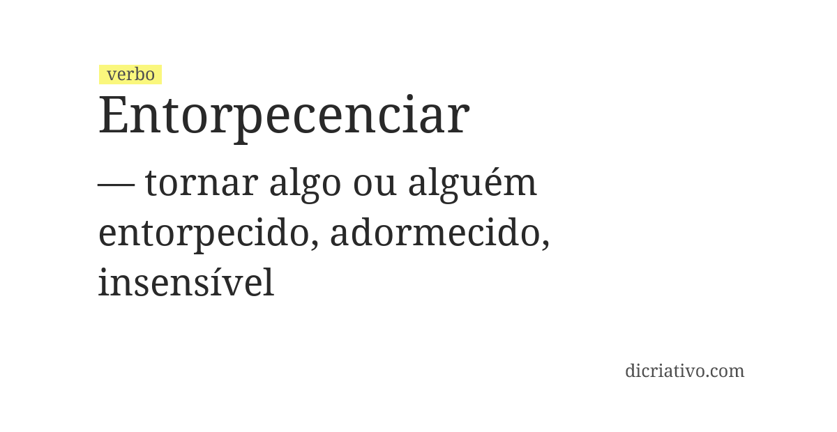 Significado de entorpecenciar