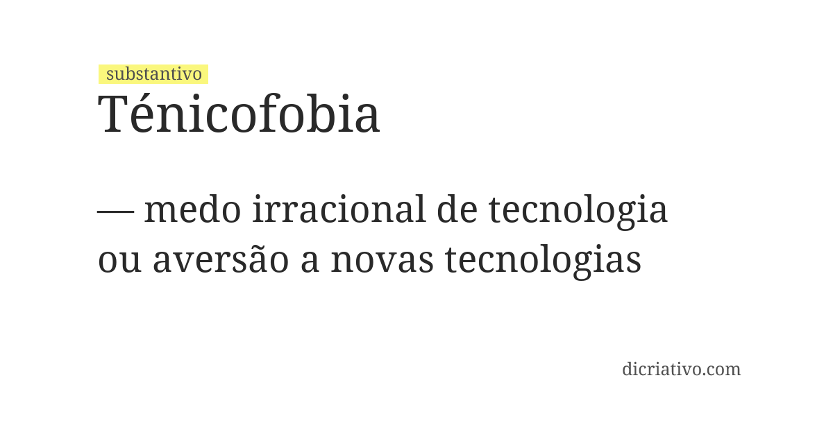 Significado de ténicofobia