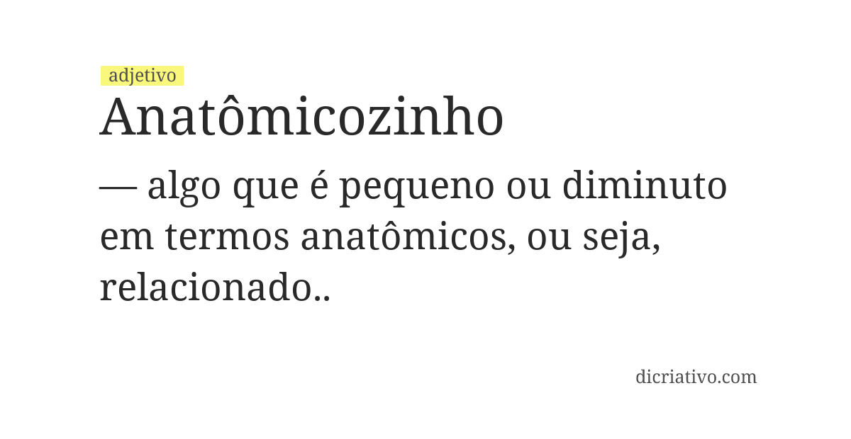 Significado de anatômicozinho