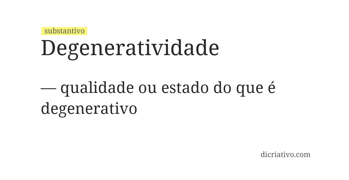 Significado de degeneratividade