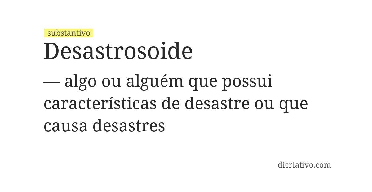 Significado de desastrosoide