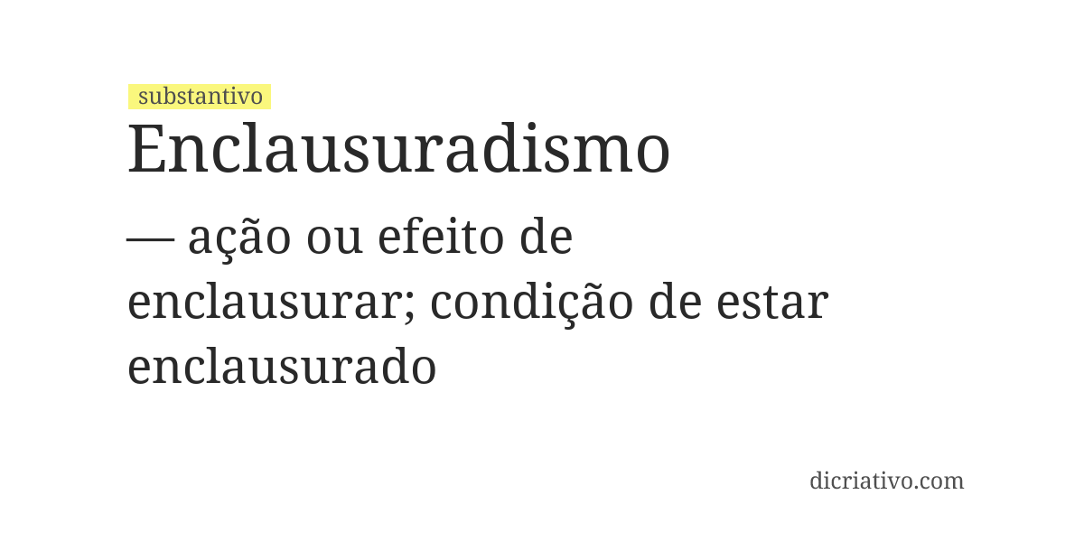 Significado de enclausuradismo