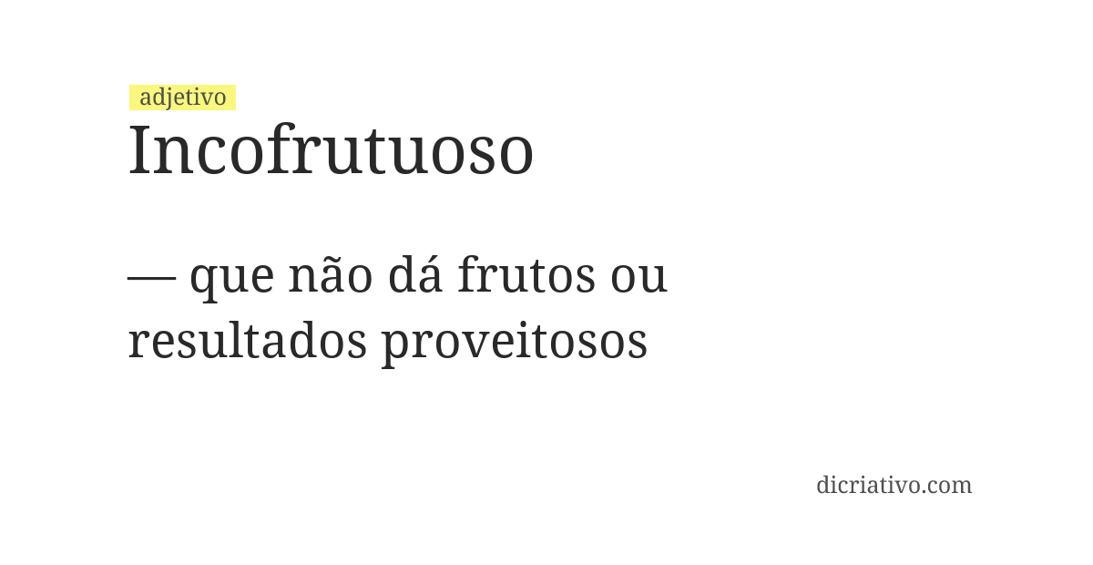 Significado de incofrutuoso