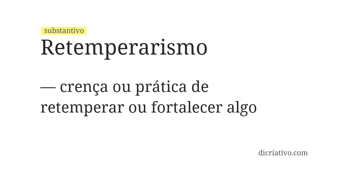 Significado de retemperarismo