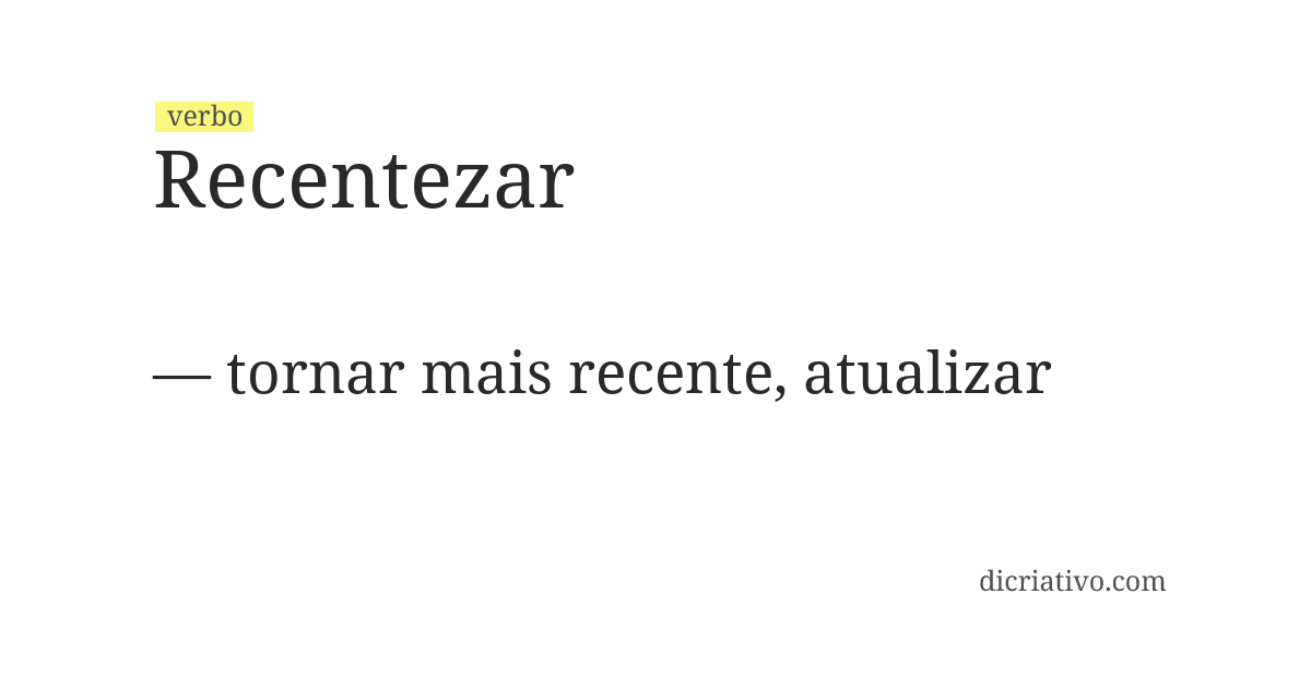 Significado de recentezar