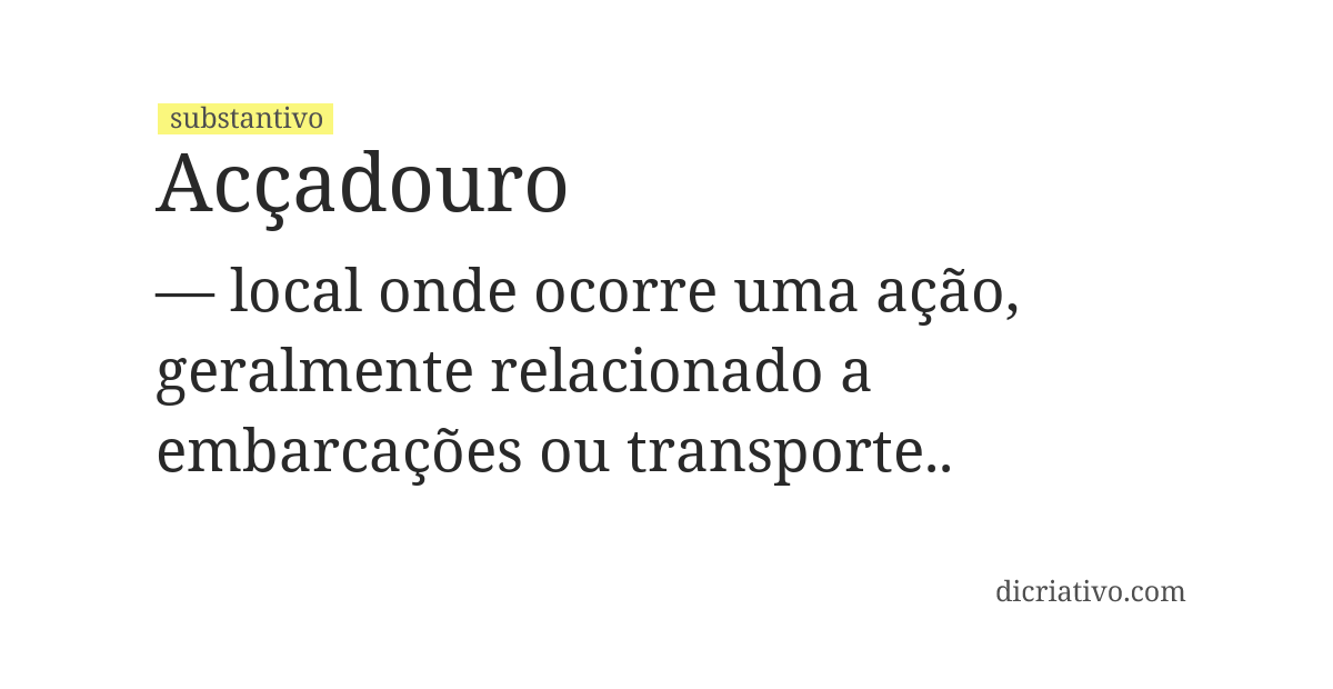 Significado de acçadouro