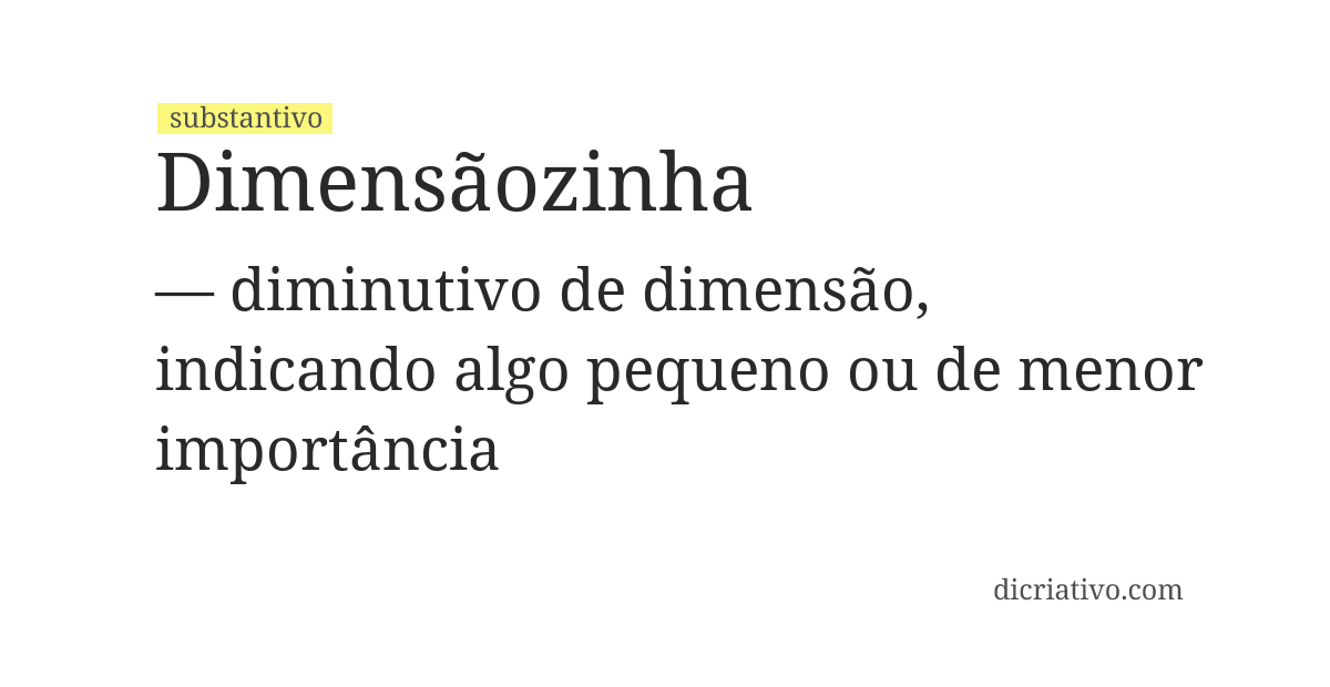 Significado de dimensãozinha