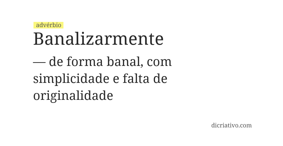 Significado de banalizarmente
