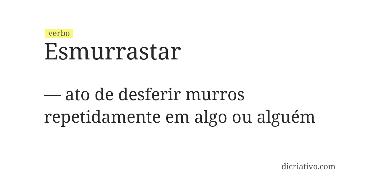 Significado de esmurrastar