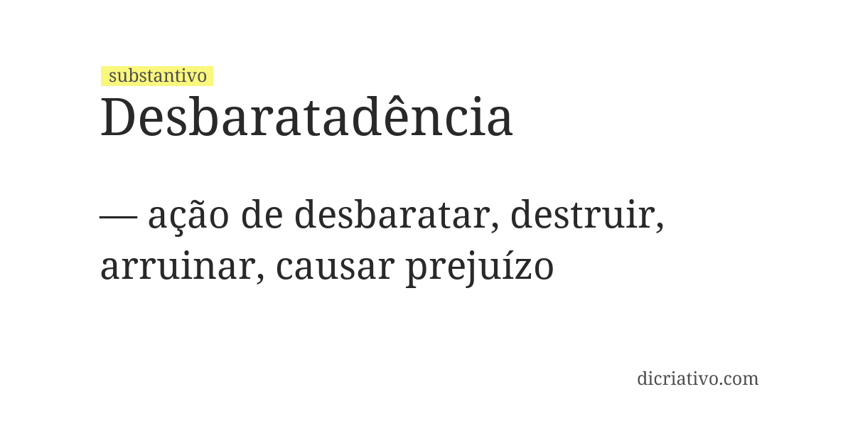 Significado de desbaratadência