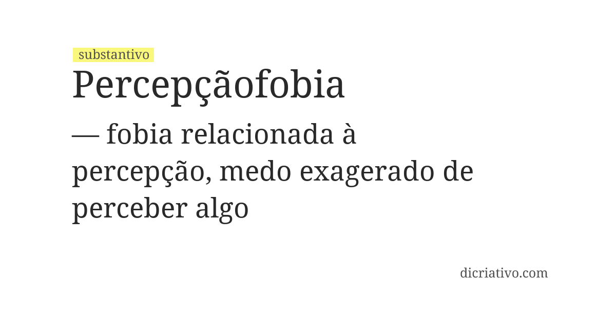 Significado de percepçãofobia