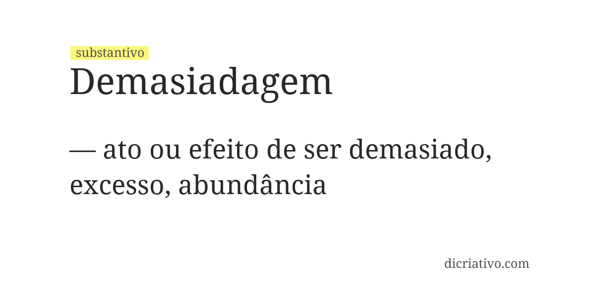 Significado de demasiadagem