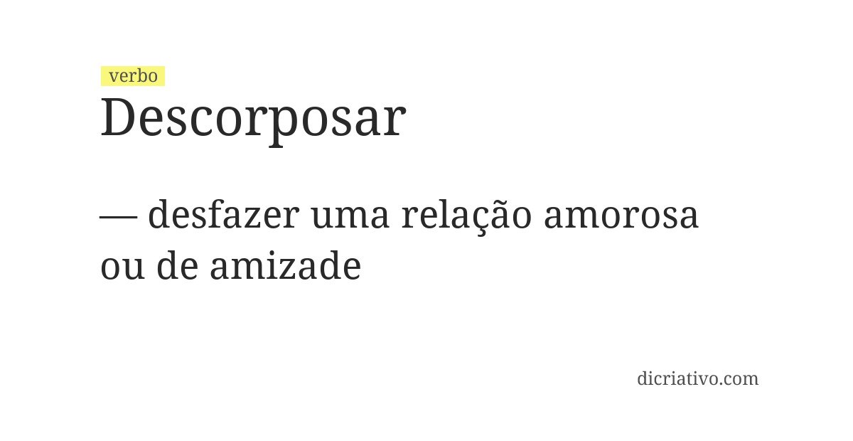 Significado de descorposar