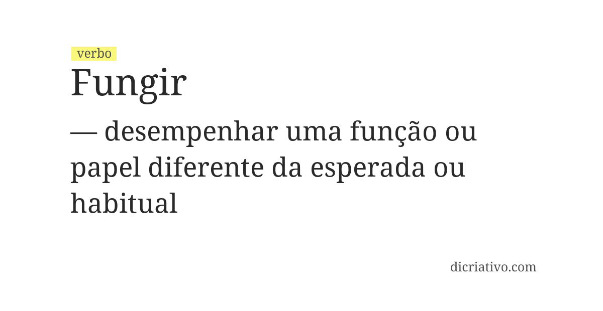 Significado de fungir