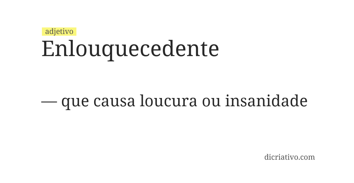 Significado de enlouquecedente