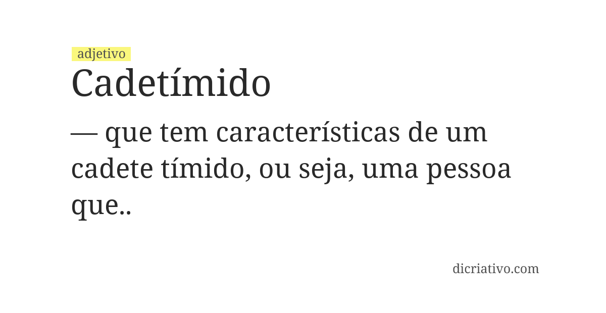 Significado de cadetímido