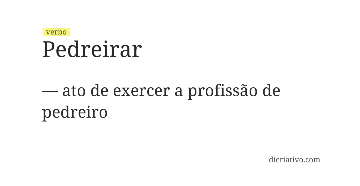 Significado de pedreirar