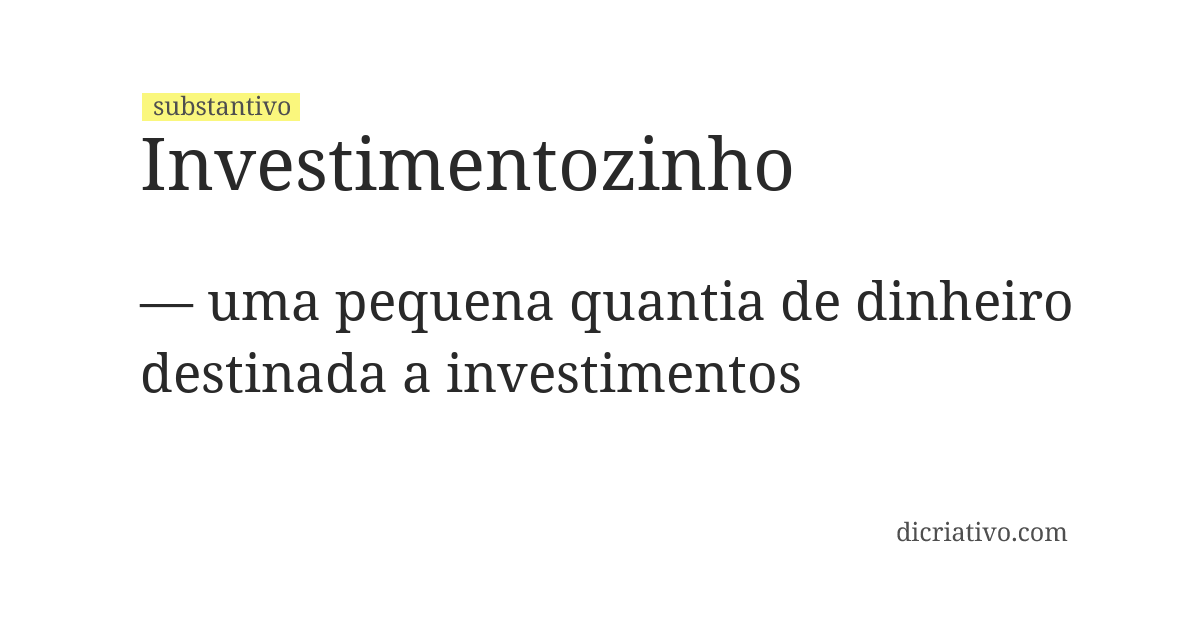 Significado de investimentozinho