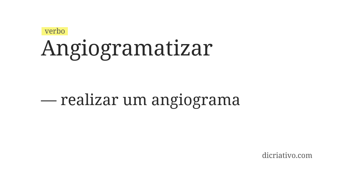 Significado de angiogramatizar