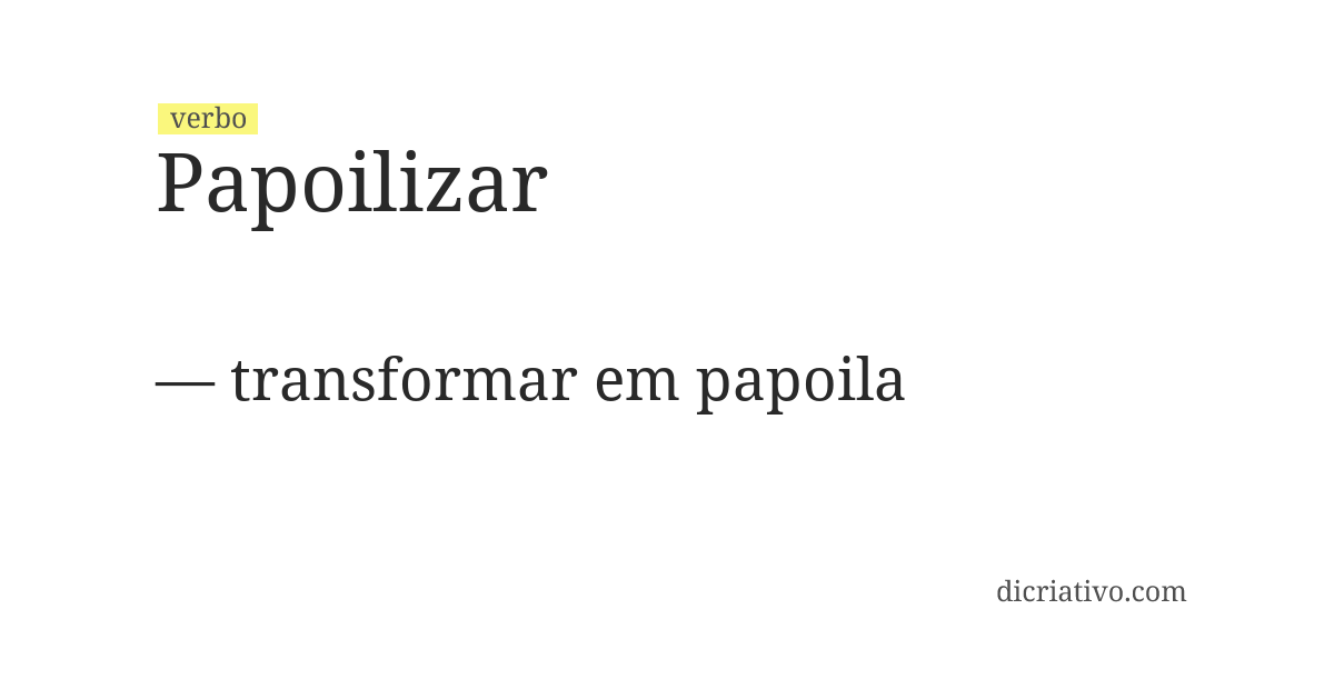 Significado de papoilizar