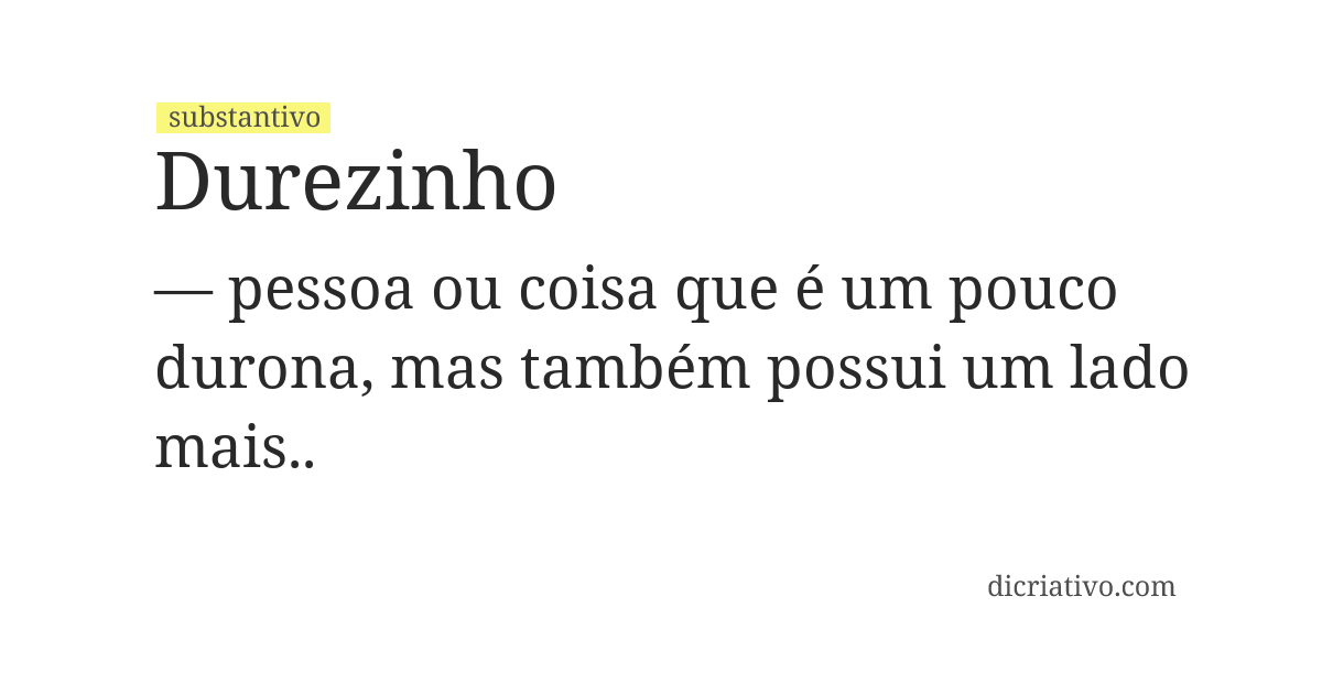 Significado de durezinho