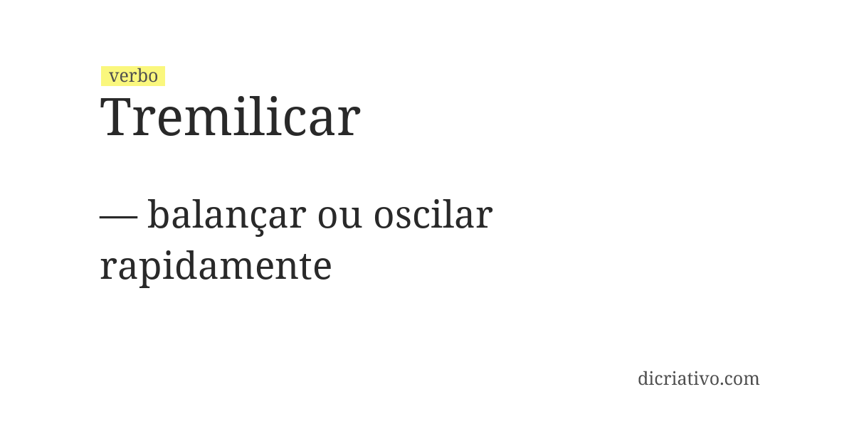 Significado de tremilicar