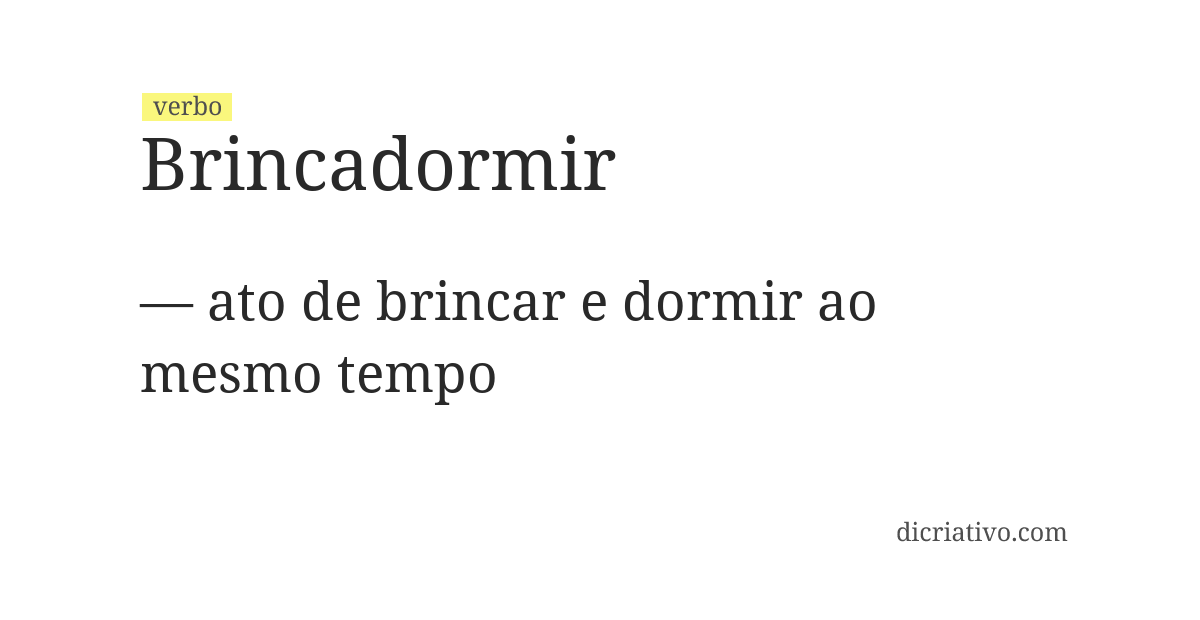 Significado de brincadormir