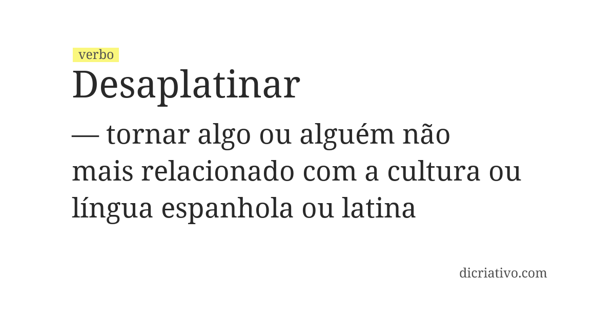 Significado de desaplatinar