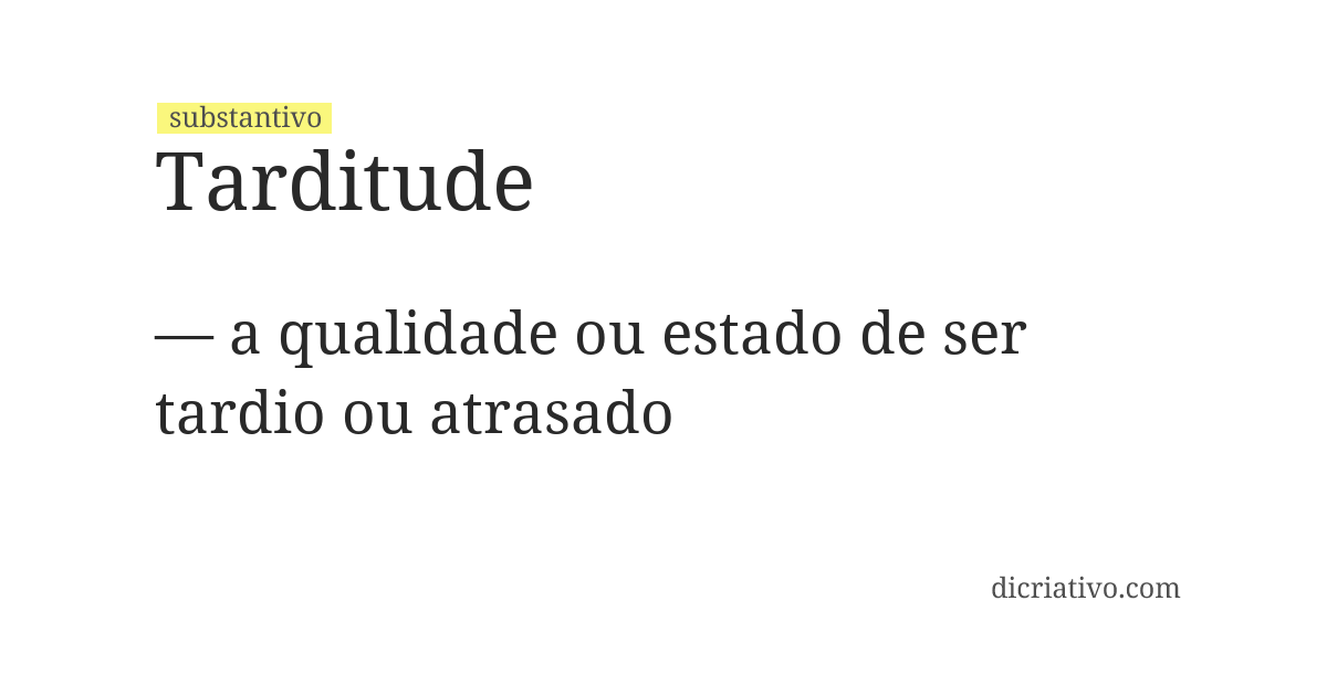 Significado de tarditude