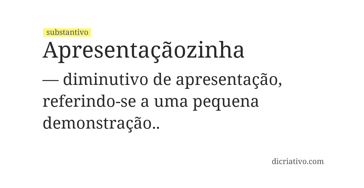 Significado de apresentaçãozinha
