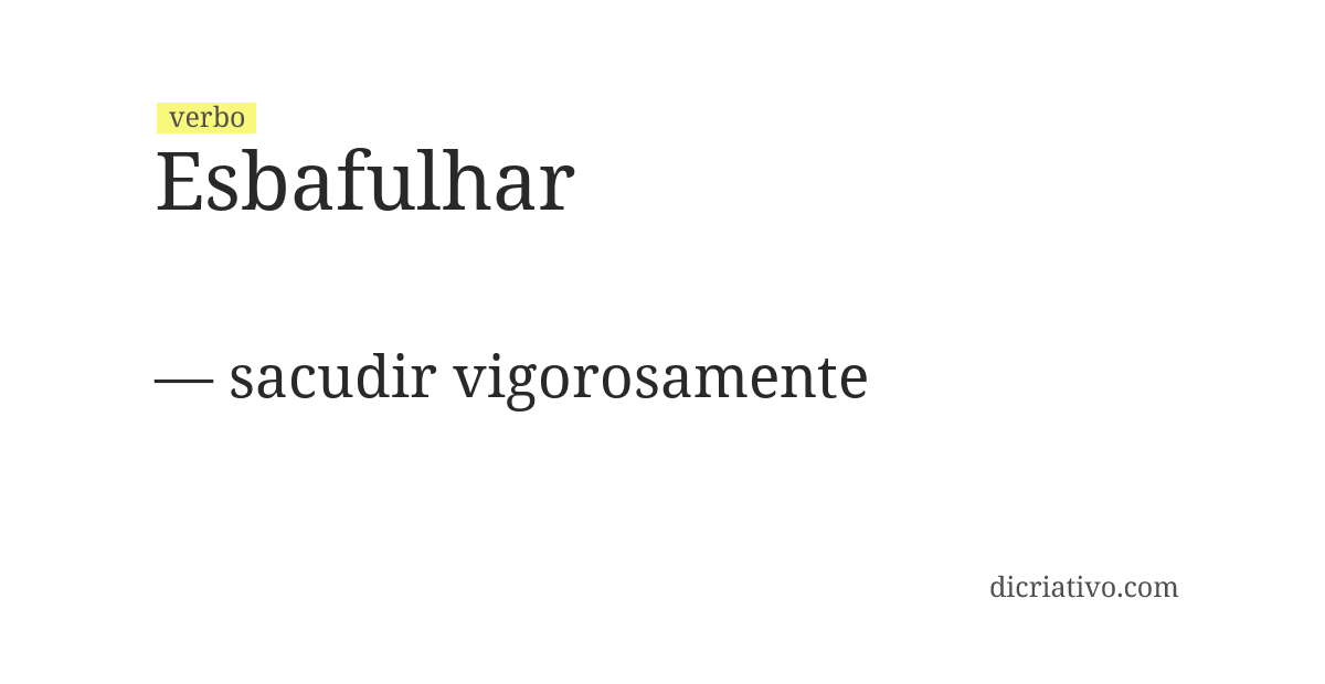 Significado de esbafulhar