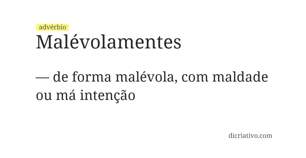 Significado de malévolamentes